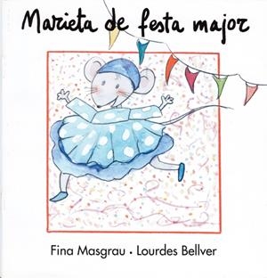 MARIETA DE FESTA MAJOR | 9788481314427 | MASGRAU, FINA ; BELLVER, LOURDES