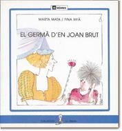 GERMA D'EN JOAN BRUT, EL (PAL) | 9788424622923 | MATA, MARTA-RIFA, FINA