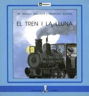 TREN I LA LLUNA, EL   (PAL) | 9788424622787 | BOGUNYA, M. ANGELS ; ROVIRA, FRANCESC | Llibreria Online de Tremp
