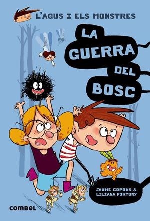 GUERRA DEL BOSC, LA (L'AGUS I ELS MONSTRES) | 9788491010395 | COPONS, JAUME | Llibreria Online de Tremp