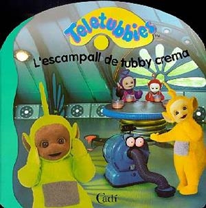 ESCAMPALL DE TUBBY CREMA, L' (TELETUBBIES) | 9788447409297