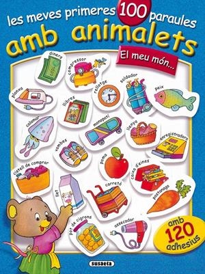 MEVES PRIMERES 100 PARAULES AMB ANIMALETS : EL MEU MON | 9788430538621 | SUSAETA, EQUIPO