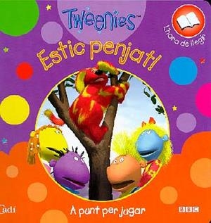 ESTIC PENJAT! (TWEENIES) | 9788447403547 | Llibreria Online de Tremp