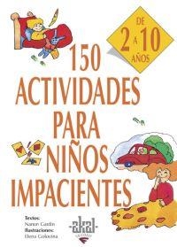 150 ACTIVIDADES PARA NIÑOS IMPACIENTES | 9788446011736 | GARDIN , NANON