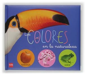 COLORES EN LA NATURALEZA, LOS | 9788434899902 | EDICIONES SM/QUELLET, LAURENT