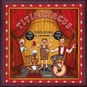 TITIRICIRCUS | 9788484648017 | TANXARINA/PASTOR, P`