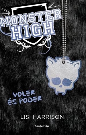 MONSTER HIGH 3. VOLER ES PODER | 9788499326528 | HARRISON, LISI | Llibreria Online de Tremp