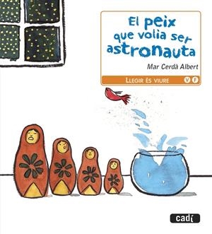 PEIX QUE VOLIA SER ASTRONAUTA, EL | 9788447440818 | CERDÀ ALBERT, MAR  | Llibreria Online de Tremp
