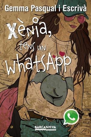 XÈNIA, TENS UN WHATSAPP | 9788448930820 | PASQUAL ESCRIVÀ, GEMMA | Llibreria Online de Tremp