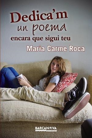 DEDICA ' M UN POEMA ENCARA QUE SIGUI TEU | 9788448932862 | ROCA, MARIA CARME | Llibreria Online de Tremp