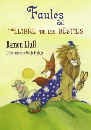 FAULES DEL LLIBRE DE LES BÈSTIES | 9788448938697 | LLULL, RAMON | Llibreria Online de Tremp