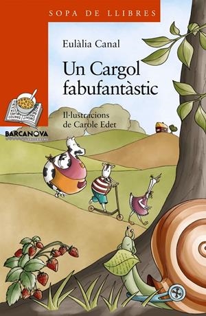 CARGOL FABUFANTÀSTIC, UN | 9788448924812 | CANAL, EULÀLIA | Llibreria Online de Tremp