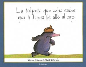 TALPETA QUE VOLIA SABER QUI LI HAVIA FET ALLO EN EL CAP, LA | 9788495123787 | HOLZWARTH, WERNER ; ERLBRUCH, WOLF