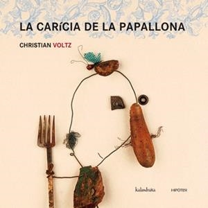 LA CARÍCIA DE LA PAPALLONA | 9788493591250 | VOLTZ, CHRISTIAN | Llibreria Online de Tremp