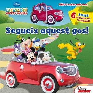 LA CASA D'EN MICKEY MOUSE. SEGUEIX AQUEST GOS!. LLIBRE I COTXE AMB SONS | 9788447461196 | WALT DISNEY COMPANY/SUSAN AMERIKANER | Llibreria Online de Tremp