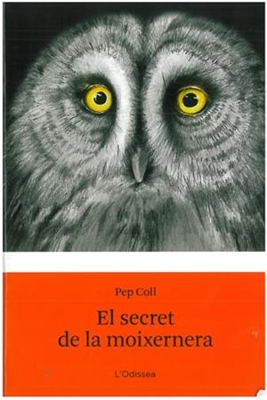 SECRET DE LA MOIXERNERA, EL | 9788499322513 | COLL, PEP | Llibreria Online de Tremp