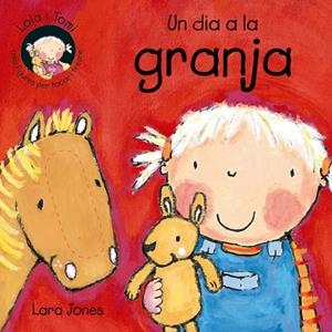 UN DIA A LA GRANJA | 9788478646265 | JONES, LARA | Llibreria Online de Tremp
