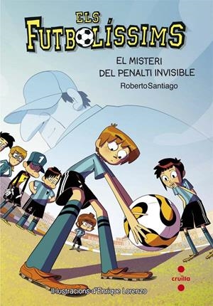 ELS FUTBOLISSIMS N.7/ EL MISTERI DEL PENALTI INVISIBLE | 9788466139700 | SANTIAGO, ROBERTO | Llibreria Online de Tremp