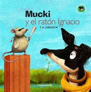 MUCKI Y EL RATÓN IGNACIO | 9788499296852 | ANDRÉS LABRADOR, TRINIDAD | Llibreria Online de Tremp