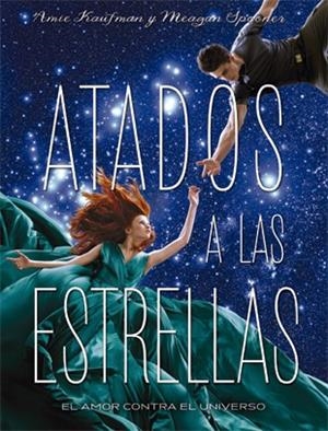 ATADOS A LAS ESTRELLAS | 9788424658564 | AMIE KAUFMAN/MEAGAN SPOONER | Llibreria Online de Tremp