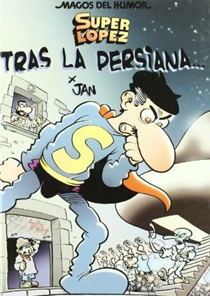 SUPER LOPEZ : TRAS LA PERSIANA | 9788466618946 | JAN