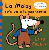 MAISY S'EN VA A LA GUARDERIA, LA | 9788488061492 | COUSINS, LUCY | Llibreria Online de Tremp