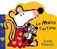 MAISY T'ESTIMA, LA | 9788484880783 | COUSINS, LUCY | Llibreria Online de Tremp