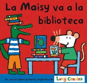 MAISY VA A LA BIBLIOTECA, LA | 9788484882145 | COUSINS, LUCY | Llibreria Online de Tremp