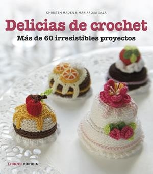 DELICIAS DE CROCHET | 9788448018412 | HADEN, CHRISTEN; SALA, MARIAROSA