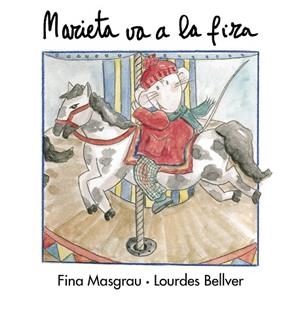 MARIETA VA A LA FIRA | 9788481312706 | MASGRAU, FINA ; BELLVER, LOURDES