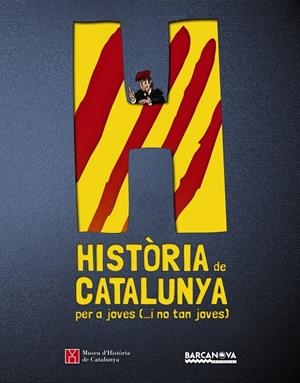 HISTÒRIA DE CATALUNYA PER A JOVES (...I NO TAN JOVES) | 9788448933135 | MUSEU D ' HISTÒRIA DE CATALUNYA | Llibreria Online de Tremp