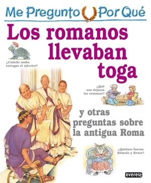 ME PREGUNTO POR QUE LOS ROMANOS LLEVABAN TOGAS | 9788424106430 | MACDONALD, FIONA