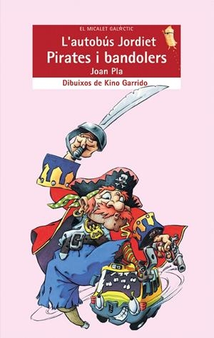 AUTOBUS JORDIET : PIRATES I BANDOLERS | 9788476609941 | PLA, JOAN ; GARRIDO, KINO