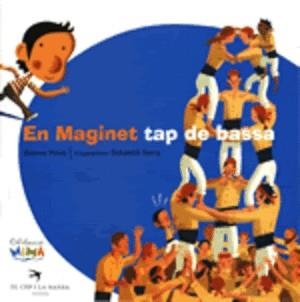 EN MAGINET TAP DE BASSA | 9788496349001 | MOYA, BIENVE ; SERRA, SEBASTIA | Llibreria Online de Tremp