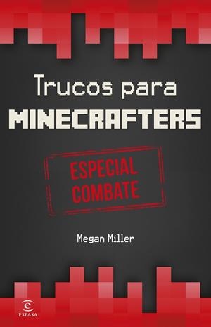 MINECRAFT.TRUCOS PARA MINECRAFTERS. ESPECIAL COMBATE | 9788467045093 | MILLER, MEGAN  | Llibreria Online de Tremp