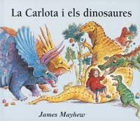 CARLOTA I ELS DINOSAURES, LA | 9788484880004 | MAYHEW, JAMES | Llibreria Online de Tremp