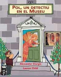 POL, UN DETECTIU EN EL MUSEU | 9788484880479 | STURGIS, ALEXANDER; CHILD, LAUREN