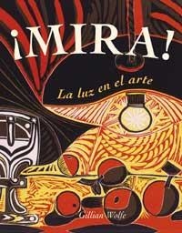 MIRA : LA LUZ EN EL ARTE | 9788478716609 | WOLFE, GILLIAN | Llibreria Online de Tremp