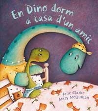 EN DINO DORM A CASA D'UN AMIC | 9788478716456 | CLARKE, JANE | Llibreria Online de Tremp