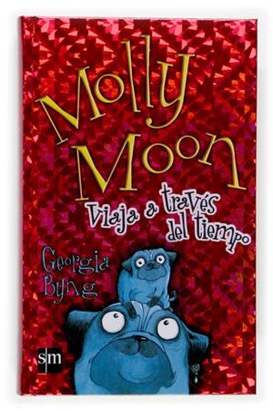 MOLLY MOON VIAJA A TRAVES DEL TIEMPO | 9788467505702 | BYNG, GEORGIA | Llibreria Online de Tremp