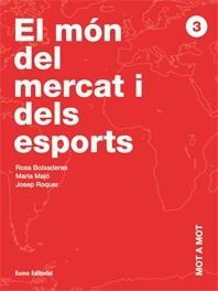 MON DEL MERCAT I DELS ESPORTS, EL | 9788497661621 | ROSA BOIXADERAS SAEZ/MARÍA MAJO CLAVELL/JOSEP ROQUER I SOLER | Llibreria Online de Tremp