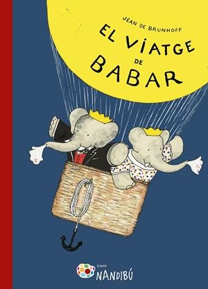 EL VIATGE DE BABAR | 9788499757162 | DE BRUNHOFF, JEAN | Llibreria Online de Tremp