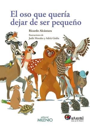 EL OSO QUE QUERÍA DEJAR DE SER PEQUEÑO | 9788497437219 | ALCÁNTARA SGARBI, RICARDO/MORALES VILLANUEVA, JUDIT/GÒDIA MORAGUES, ADRIÀ | Llibreria Online de Tremp