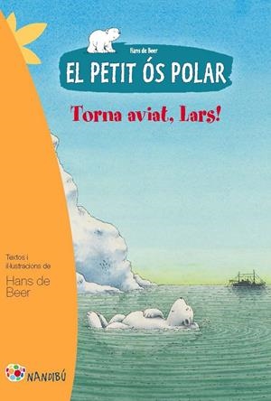 PETIT ÓS POLAR, EL : TORNA AVIAT, LARS | 9788499755281 | DE BEER, HANS