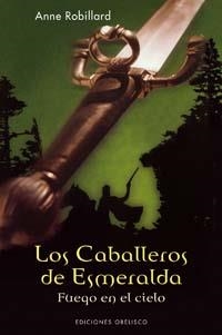 CABALLEROS DE ESMERALDA : FUEGO EN EL CIELO | 9788497772723 | ROBILLARD, ANNE | Llibreria Online de Tremp