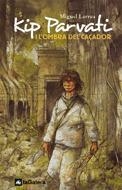 KIP PARVATI I L'OMBRA DEL CAÇADOR | 9788424623494 | LARREA, MIGUEL | Llibreria Online de Tremp