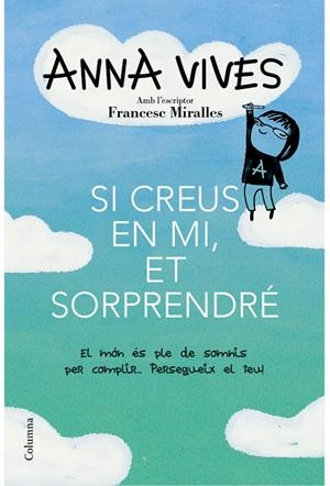 SI CREUS EN MI, ET SORPRENDRÉ | 9788466418461 | ANNA VIVES | Llibreria Online de Tremp