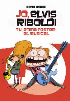 JO, ELVIS RIBOLDI. TU, EMMA FOSTER: EL MUSICAL | 9788424646233 | BIDARI, BONO | Llibreria Online de Tremp