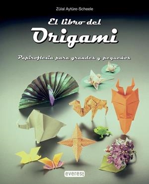LIBRO DEL ORIGAMI, EL | 9788424156565 | AYTURE-SCHEELE, ZULAL | Llibreria Online de Tremp