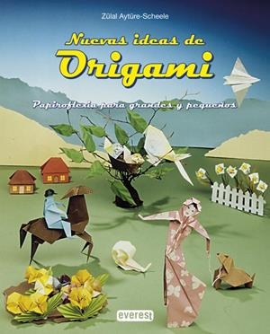 NUEVAS IDEAS DE ORIGAMI | 9788424156084 | AYTURE-SCHEELE, ZULAL | Llibreria Online de Tremp